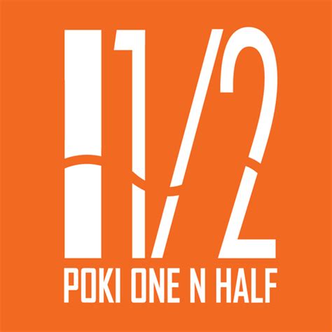 poki one and a half.
